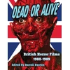 KNYGA Darrell Buxton Dead or Alive British Horror Films 1980-1989