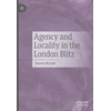 KNYGA Darren Bryant Agency and Locality in the London Blitz