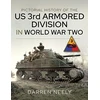 KNYGA Darren Neely Pictorial History of the US 3rd Armored Division in World War Two