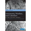 KNYGA Daryn Lehoux Astronomy, Weather, and Calendars in the Ancient World