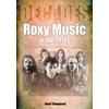KNYGA Dave Thompson Roxy Music in the 1970s