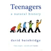 KNYGA David Bainbridge Teenagers: A Natural History