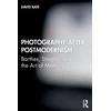 KNYGA David Bate Photography after Postmodernism