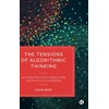 KNYGA David Beer Tensions of Algorithmic Thinking
