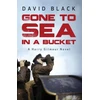 KNYGA David Black Gone to Sea in a Bucket