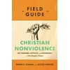 KNYGA David C Cramer Field Guide to Christian Nonviolence – Key Thinkers, Activists, and Movements for the Gospel of Peace