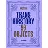 KNYGA David Evans Franz Trans Hirstory in 99 Objects