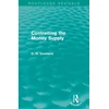 KNYGA David H Gowland Controlling the Money Supply (Routledge Revivals)