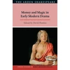 KNYGA David Hawkes Money and Magic in Early Modern Drama