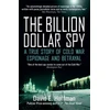KNYGA David Hoffman Billion Dollar Spy, A True Story of Cold War Espionage and Betrayal