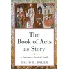 KNYGA David R Bauer Book of Acts as Story – A Narrative–Critical Study