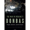 KNYGA David R Marples War in Ukraine’s Donbas