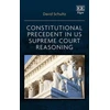 KNYGA David Schultz Constitutional Precedent in US Supreme Court Reasoning