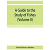 KNYGA David Starr Jordan guide to the study of fishes (Volume II)