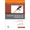 KNYGA David X Cifu Integrative Medicine and Rehabilitation, An Issue of Physical Medicine and Rehabilitation Clinics of North America