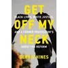 KNYGA Debbie Hines Get Off My Neck, Juodas Lives, Baltas Justice, and a Former Prosecutor’s Quest for Reform