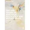 KNYGA Deborah Bryon Time and Trauma in Analytical Psychology and Psychotherapy