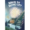 KNYGA Debra Bertulis Where Do Wishes Go?