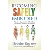 KNYGA Deirdre Fay Becoming Safely Embodied