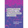 KNYGA Deirdre N Mccloskey Beyond Positivism, Behaviorism, and Neoinstitutionalism in Economics