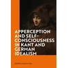 KNYGA Dennis Schulting Apperception and Self-Consciousness in Kant and German Idealism