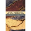 KNYGA Derek Clifford Anti-Oppressive Ethics and Values in Social Work