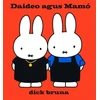 KNYGA Dick Bruna Miofai: Daideo Agus Mamo