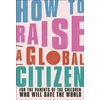 KNYGA Dk Publishing How to Raise a Global Citizen