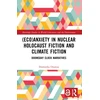 KNYGA Dominika Oramus (Eco)Anxiety in Nuclear Holocaust Fiction and Climate Fiction