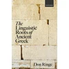 KNYGA Don Ringe Linguistic Roots of Ancient Greek
