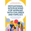 KNYGA Donald Forrester Motivational Interviewing for Working with Children and Families