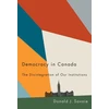 KNYGA Donald J Savoie Democracy in Canada