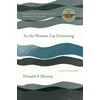 KNYGA Donald S Murray As the Women Lay Dreaming
