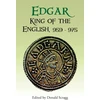 KNYGA Donald Scragg Edgar, King of the English, 959-975