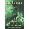 KNYGA Dorien Grey Bar Watcher (A Dick Hardesty Mystery, #3)