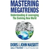 KNYGA Doris Naisbitt Mastering Megatrends: Understanding And Leveraging The Evolving New World