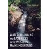 KNYGA Doug Dunlap Waterfall Walks and Easy Hikes in the Western Maine Mountains