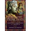 KNYGA Douglas Boyd Plantagenet Princesses