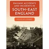 KNYGA Douglas Denno Railway Accidents and Incidents in South-East England