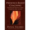 KNYGA Douglas K Silsbee Presence-Based Coaching