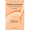 KNYGA Douglas S Kurtz Theories Of Integration: The Integrals Of Riemann, Lebesgue, Henstock-kurzweil, And Mcshane