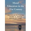 KNYGA Douglas W Yacek Moral Education in the 21st Century