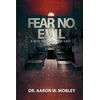 KNYGA Dr. Aaron W. Mobley Fear No Evil: A Guide for Prison Chaplaincy