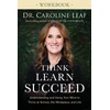 KNYGA Dr Caroline Leaf Think, Learn, Succeed Workbook – Understanding and Using Your Mind to Thrive at School, the Workplace, and Life