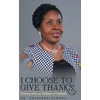 KNYGA Dr Chinyere Almona I Choose to Give Thanks!