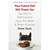 KNYGA Drew Dyck Your Future Self Will Thank You
