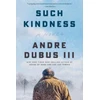 KNYGA Dubus Andre 3Rd Such Kindness