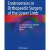 KNYGA E. Carlos Rodríguez-Merchán Controversies in Orthopaedic Surgery of the Lower Limb