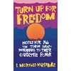 KNYGA E Morales Williams Turn Up For Freedom: Notes for All the Tough Girls* Awakening to Their Collective Power