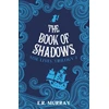 KNYGA E R Murray Book of Shadows